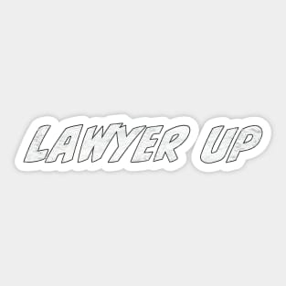 Lawyer up Sticker